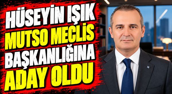 Hüseyin Işık, MUTSO meclis başkanlığına aday oldu