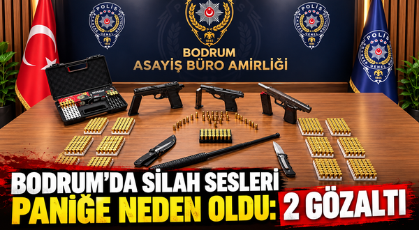 Bodrum'da silah sesleri paniğe neden oldu: 2 gözaltı