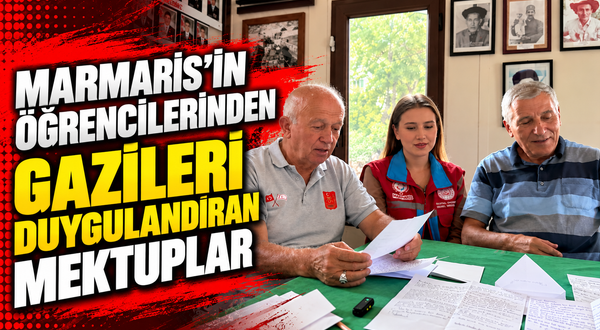 Marmaris'in öğrencilerinden gazileri duygulandıran mektuplar