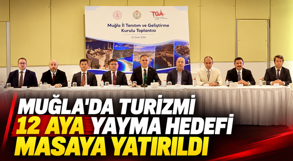 Muğla'da turizmi 12 aya yayma hedefi masaya yatırıldı