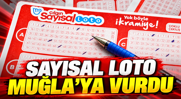 SAYISAL LOTO MUĞLA’YA VURDU