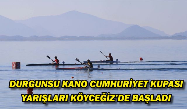 Durgunsu Kano Cumhuriyet Kupası yarışları Köyceğiz'de başladı
