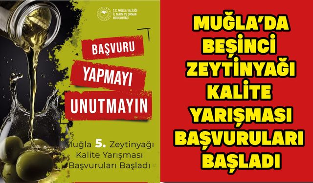 Muğla'da beşinci zeytinyağı kalite yarışması başvuruları başladı