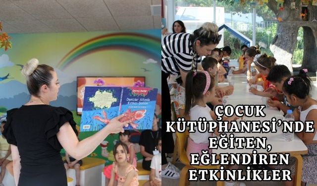 Çocuk Kütüphanesi’nde eğiten, eğlendiren etkinlikler