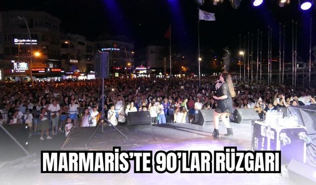 MARMARİS’TE 90’LAR RÜZGARI