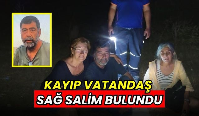 Kayıp vatandaş sağ salim bulundu