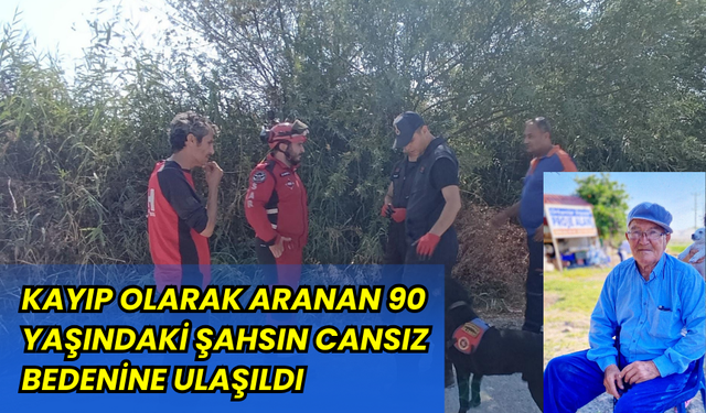 90 yaşındaki şahsın cansız bedenine ulaşıldı