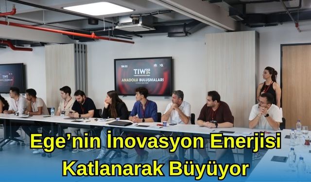 Ege’nin inovasyon sinerjisi katlanarak büyüyor