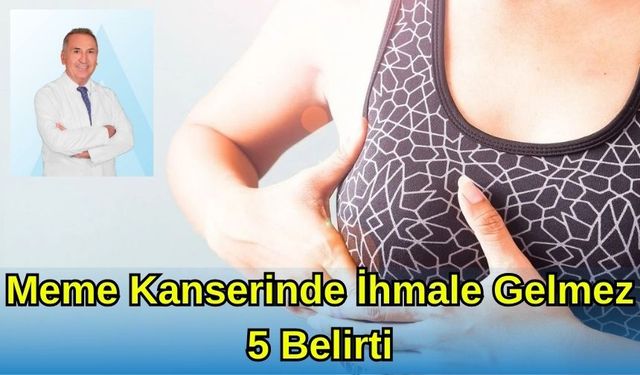 MEME KANSERİNDE İHMALE GELMEZ 5 BELİRTİ