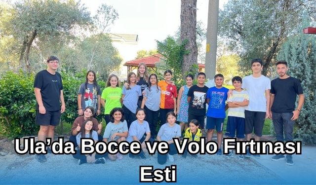 Ula'da Bocce ve Volo Fırtınası Esti