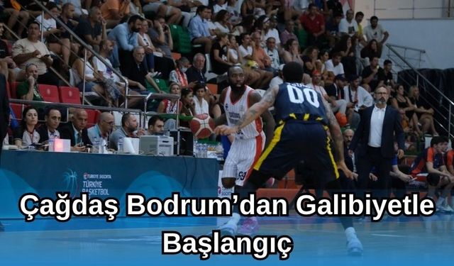 Çağdaş Bodrum’dan Galibiyetle Başlangıç