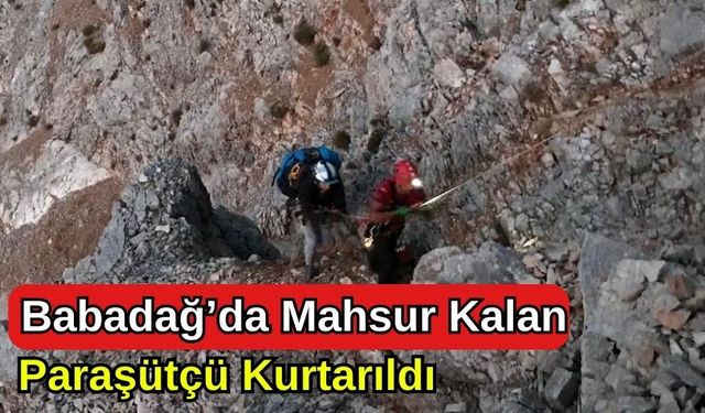 Babadağ'da Mahsur Kalan Paraşütçü Kurtarıldı