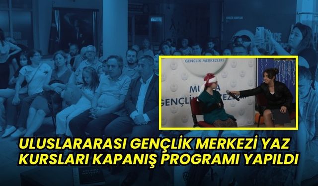 Uluslararası Gençlik Merkezi Yaz Kursları Kapanış Programı Yapıldı