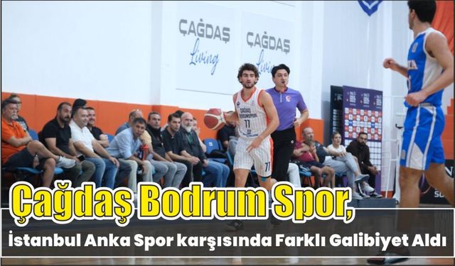 Çağdaş Bodrum Spor, İstanbul Anka Spor karşısında farklı galibiyet aldı