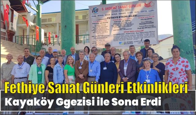 Fethiye Sanat Günleri etkinlikleri Kayaköy gezisi ile sona erdi