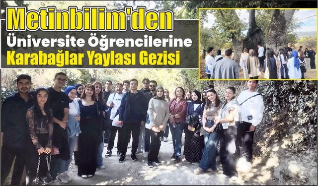 Metinbilim’den Üniversite öğrencilerine Karabağlar yaylası gezisi