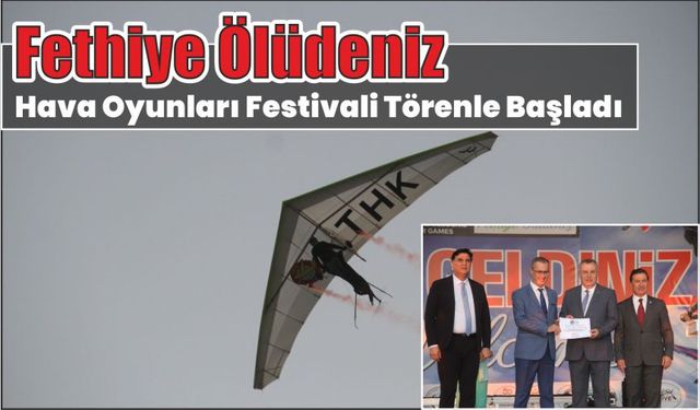 Fethiye Ölüdeniz Hava Oyunları Festivali törenle başladı