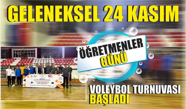 Geleneksel 24 Kasım Öğretmenler Günü voleybol turnuvası başladı