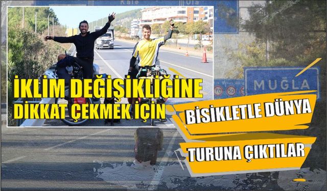 İklim değişikliğine dikkat çekmek için bisikletle dünya turuna çıktılar