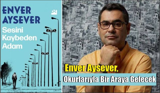 Enver Aysever, Okurlarıyla Bir Araya Gelecek