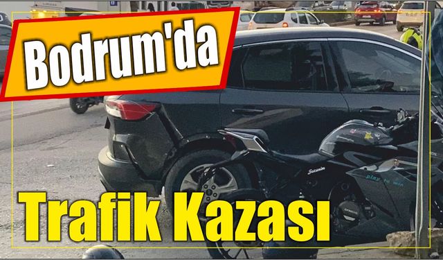 Bodrum’da Trafik Kazası