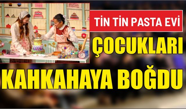 Tin Tin Pasta Evi Çocukları kahkahaya boğdu