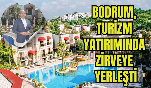 Bodrum, Turizm Yatırımında Zirveye Yerleşti