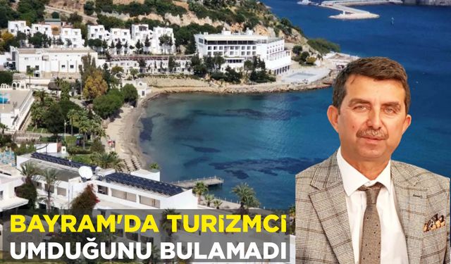 BAYRAM’DA TURİZMCİ UMDUĞUNU BULAMADI