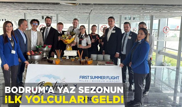 BODRUM’A YAZ SEZONUN İLK YOLCULARI GELDİ