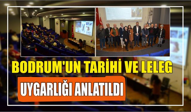 Bodrum'un tarihi ve Leleg Uygarlığı Anlatıldı