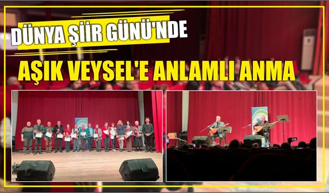 Dünya Şiir Günü’nde Aşık Veysel’e Anlamlı Anma