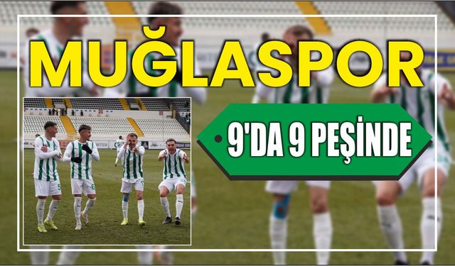 Muğlaspor 9'da 9 peşinde