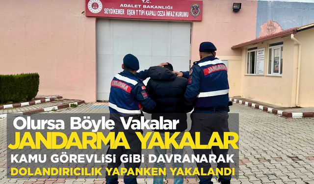 KAMU GÖREVLİSİ GİBİ DAVRANARAK DOLANDIRICILIK YAPANKEN YAKALANDI