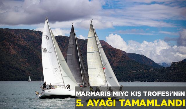 MARMARİS MIYC KIŞ TROFESİ'NİN 5. AYAĞI TAMAMLANDI