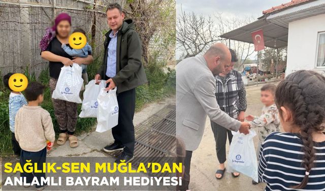 SAĞLIK-SEN MUĞLA'DAN ANLAMLI BAYRAM HEDİYESİ