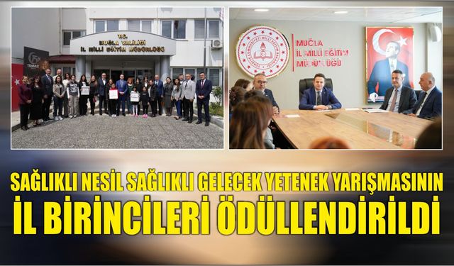 SAĞLIKLI NESİL SAĞLIKLI GELECEK YETENEK YARIŞMASININ İL BİRİNCİLERİ ÖDÜLLENDİRİLDİ