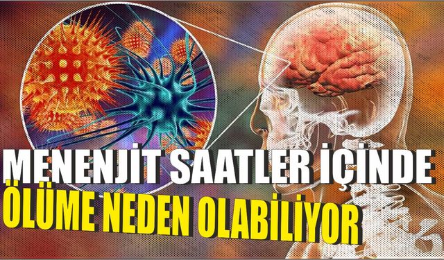 Menenjit saatler içinde  ölüme neden olabiliyor