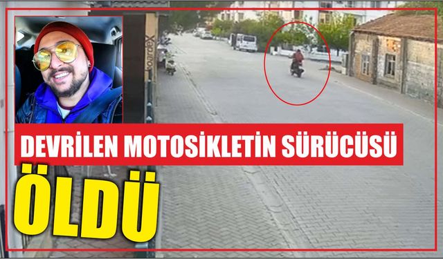 Devrilen motosikletin sürücüsü öldü