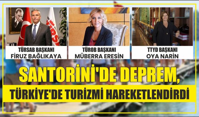 Santorini’de Deprem, Türkiye'de Turizmi Hareketlendirdi