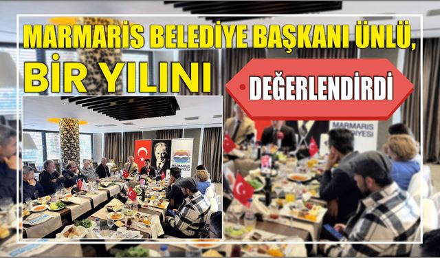 Marmaris Belediye Başkanı Ünlü, bir yılını değerlendirdi