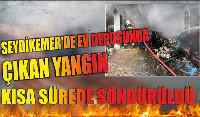 Seydikemer'de ev deposunda  çıkan yangın  kısa sürede söndürüldü