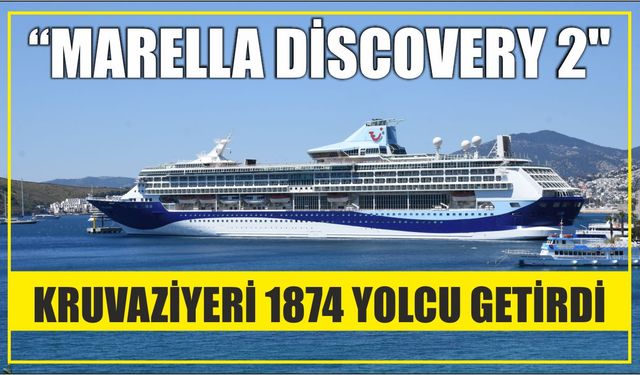 "Marella Discovery 2" kruvaziyeri 1874 yolcu getirdi