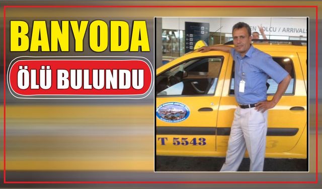 Banyoda Ölü Bulundu