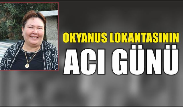 Okyanus Lokantasının acı günü