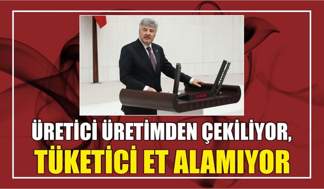 Üretici Üretimden Çekiliyor, Tüketici Et Alamıyor