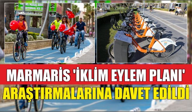 MARMARİS ‘İKLİM EYLEM PLANI’ ARAŞTIRMALARINA DAVET EDİLDİ