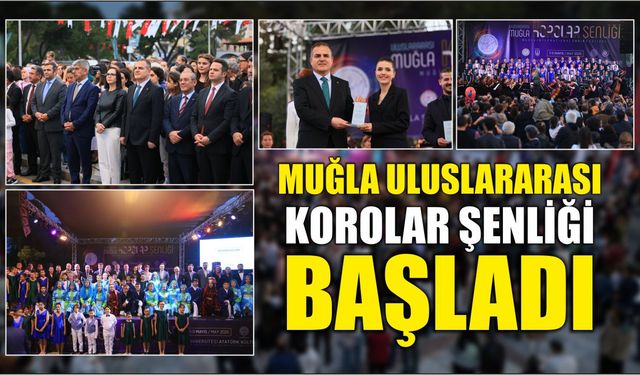 Muğla Uluslararası Korolar Şenliği başladı