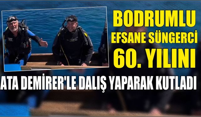 Bodrumlu Efsane Süngerci 60. Yılını Ata Demirer’le Dalış Yaparak Kutladı