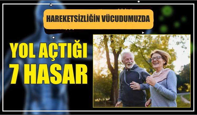 HAREKETSİZLİĞİN VÜCUDUMUZDA YOL AÇTIĞI 7 HASAR