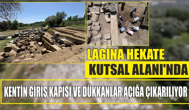 Lagina Hekate Kutsal Alanı'nda kentin giriş kapısı ve dükkanlar açığa çıkarılıyor